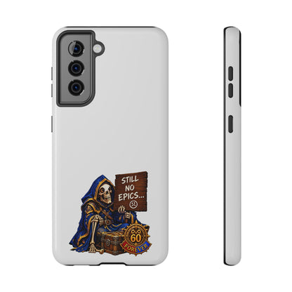 Phone Case — 'Still No Epics…' Heavy-Duty Impact-Resistant Phone Case