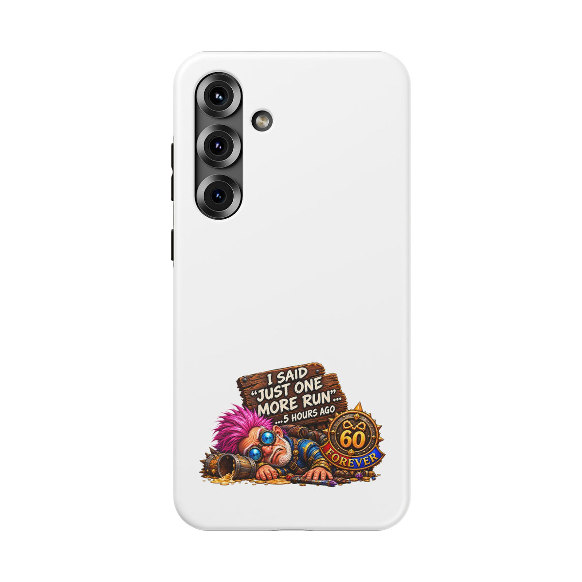 I Said Just One More Run… 5 Hours Ago – Phone Case