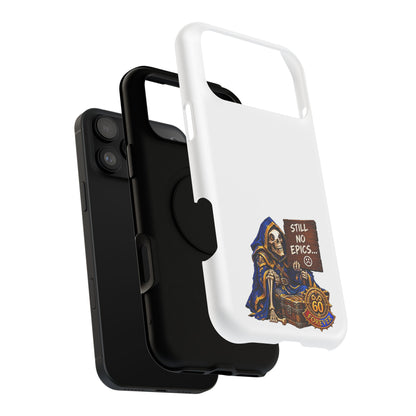 Phone Case — 'Still No Epics…' Heavy-Duty Impact-Resistant Phone Case