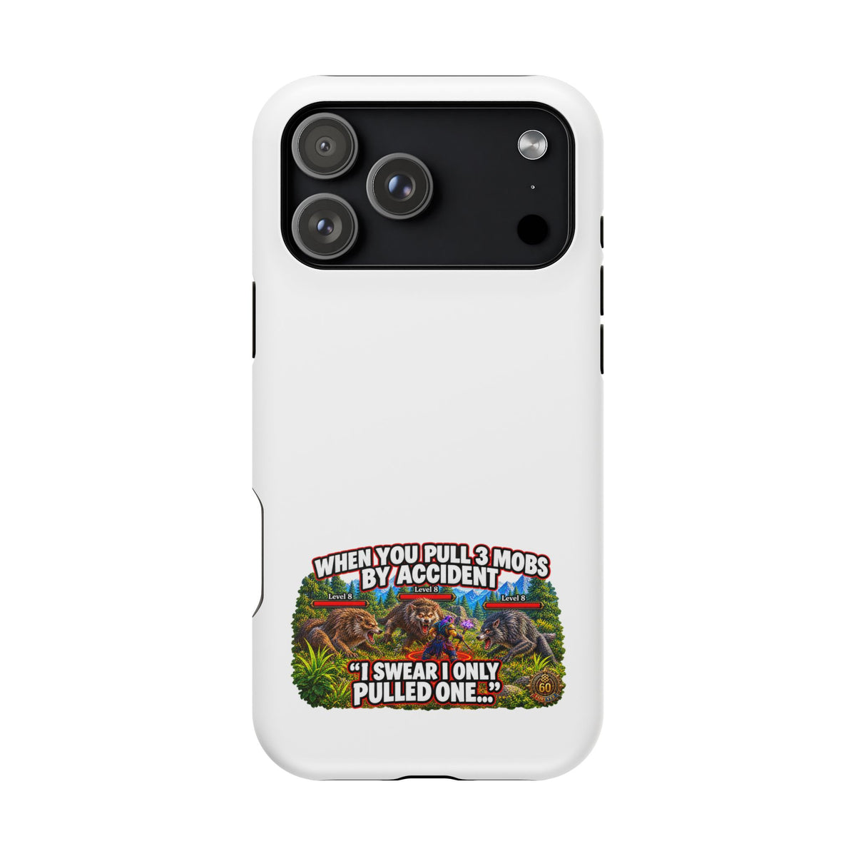 When You Pull 3 Mobs by Accident – Phone Case