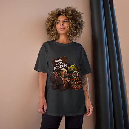 Work Sucks, Let's Raid – T-Shirt | Sixty Forever Co.