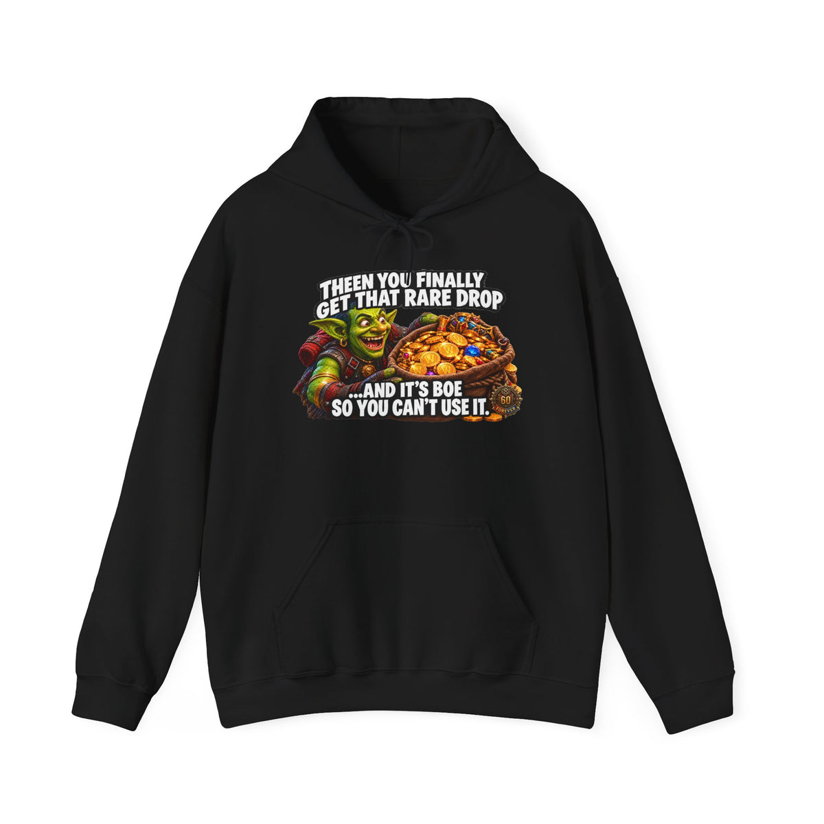 Then You Finally Get That Rare Drop – Hoodie