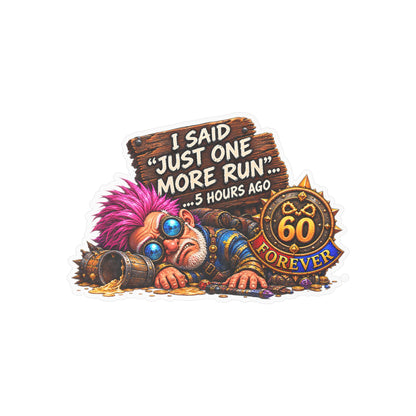 Just One More Run – Poster Decal