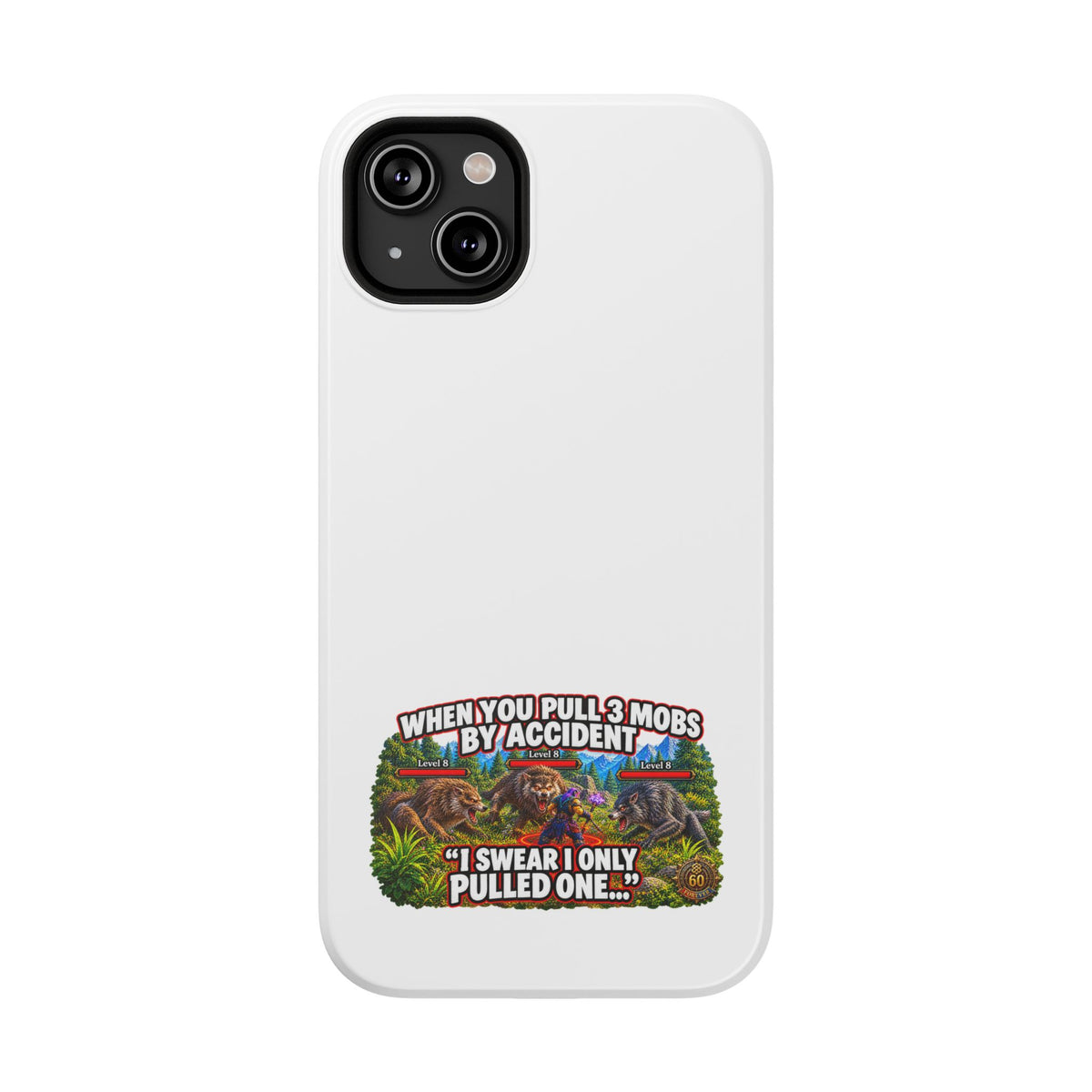 When You Pull 3 Mobs by Accident – Phone Case