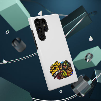 Phone Case — 'That Guy Just Pulled Aggro… Again' Heavy-Duty Impact-Resistant Phone Case