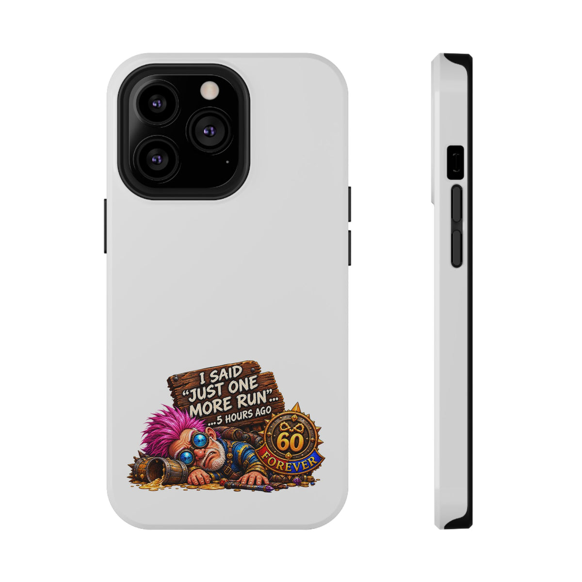 I Said Just One More Run… 5 Hours Ago – Phone Case