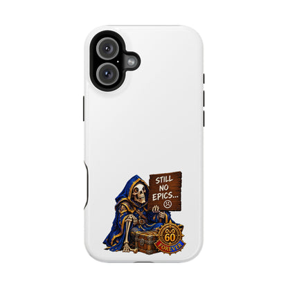 Phone Case — 'Still No Epics…' Heavy-Duty Impact-Resistant Phone Case