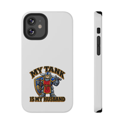 Phone Case — 'My Tank Is My Husband' Heavy-Duty Impact-Resistant Phone Case