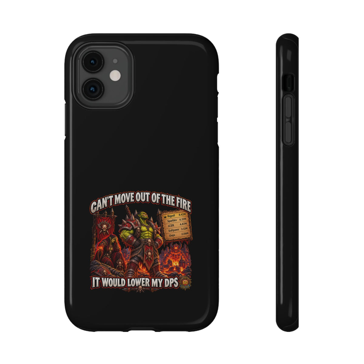Phone Case — 'Can't Move Out of the Fire, It Would Lower My DPS' Heavy-Duty Impact-Resistant Phone Case
