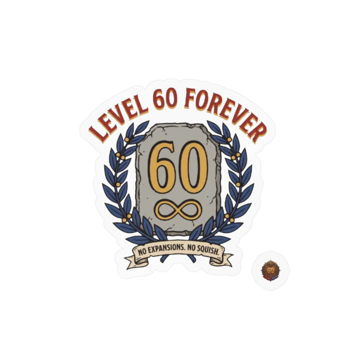 Level 60 Forever – Poster Decal