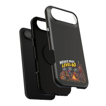 Phone Case — 'Never Pass Level 60' Heavy-Duty Impact-Resistant Phone Case
