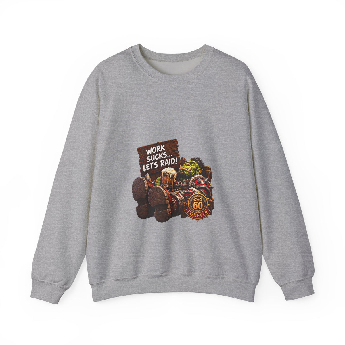 Work Sucks, Let's Raid – Sweatshirt