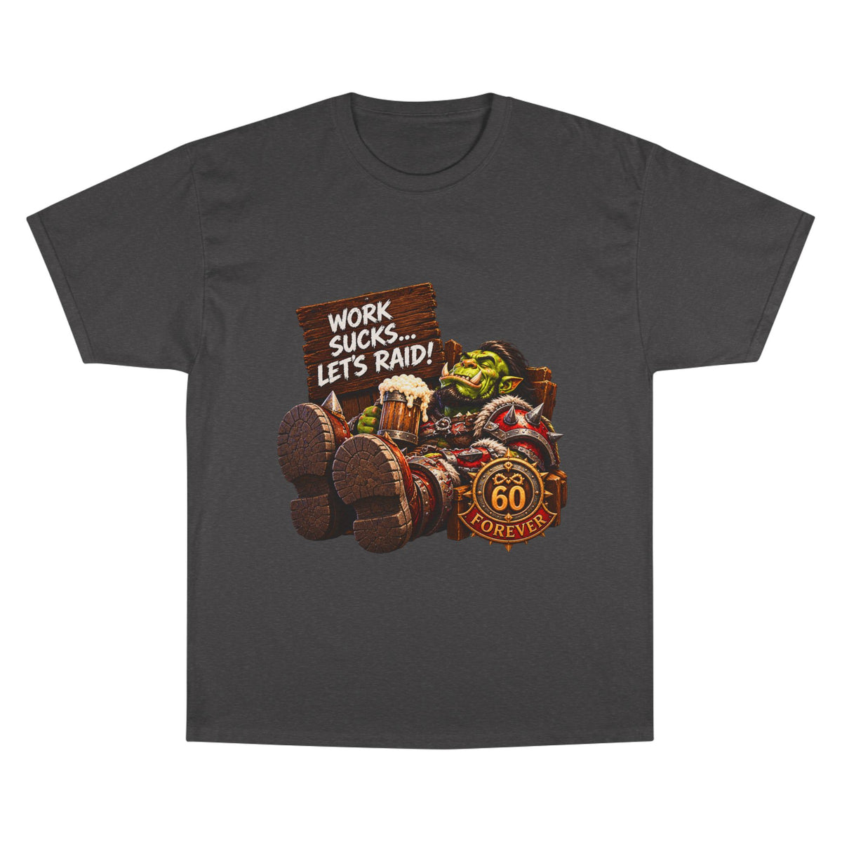 Work Sucks, Let's Raid – T-Shirt | Sixty Forever Co.