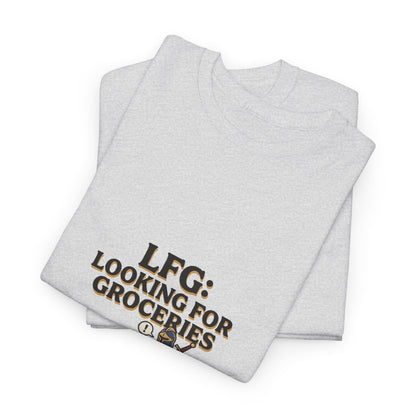 LFG: Looking For Groceries – T-Shirt