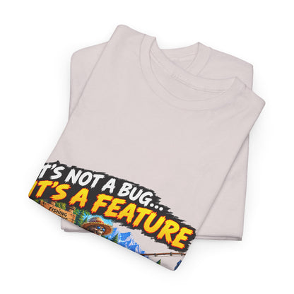 It's Not a Bug, It's a Feature – T-Shirt