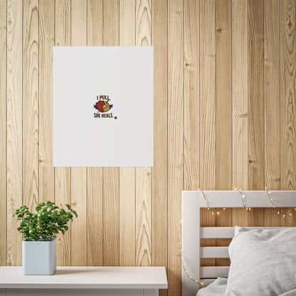 Poster — "I Pull, She Heals" Floral Minimalist Wall Art