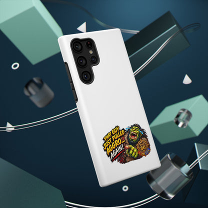 Phone Case — 'That Guy Just Pulled Aggro… Again' Heavy-Duty Impact-Resistant Phone Case