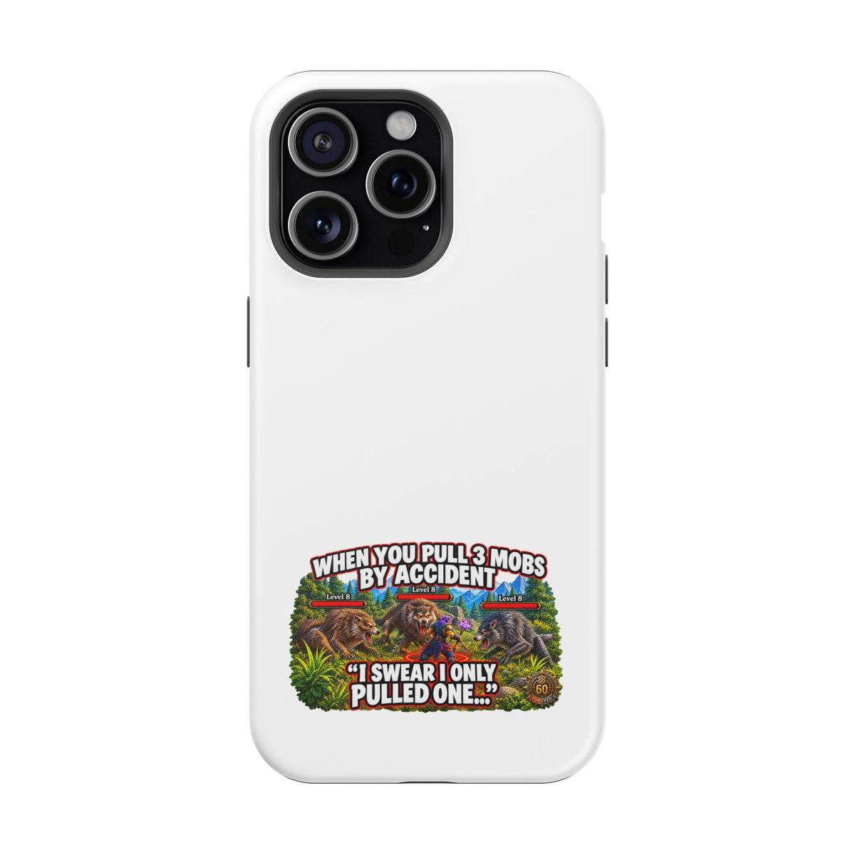 When You Pull 3 Mobs by Accident – Phone Case