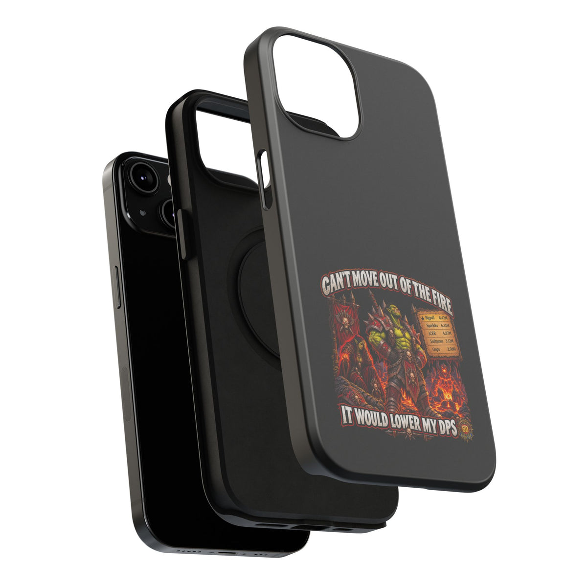 Phone Case — 'Can't Move Out of the Fire, It Would Lower My DPS' Heavy-Duty Impact-Resistant Phone Case