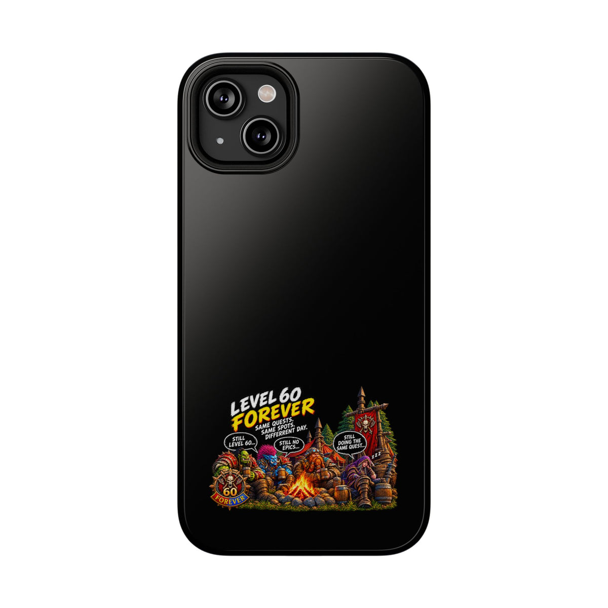 Phone Case — 'Level 60 Forever Campfire' Heavy-Duty Impact-Resistant Phone Case