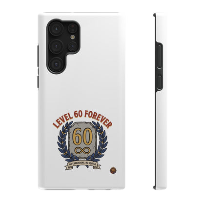 Phone Case — 'Level 60 Forever' Heavy-Duty Impact-Resistant Phone Case