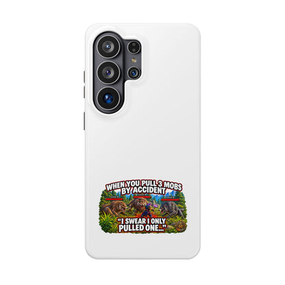 When You Pull 3 Mobs by Accident – Phone Case