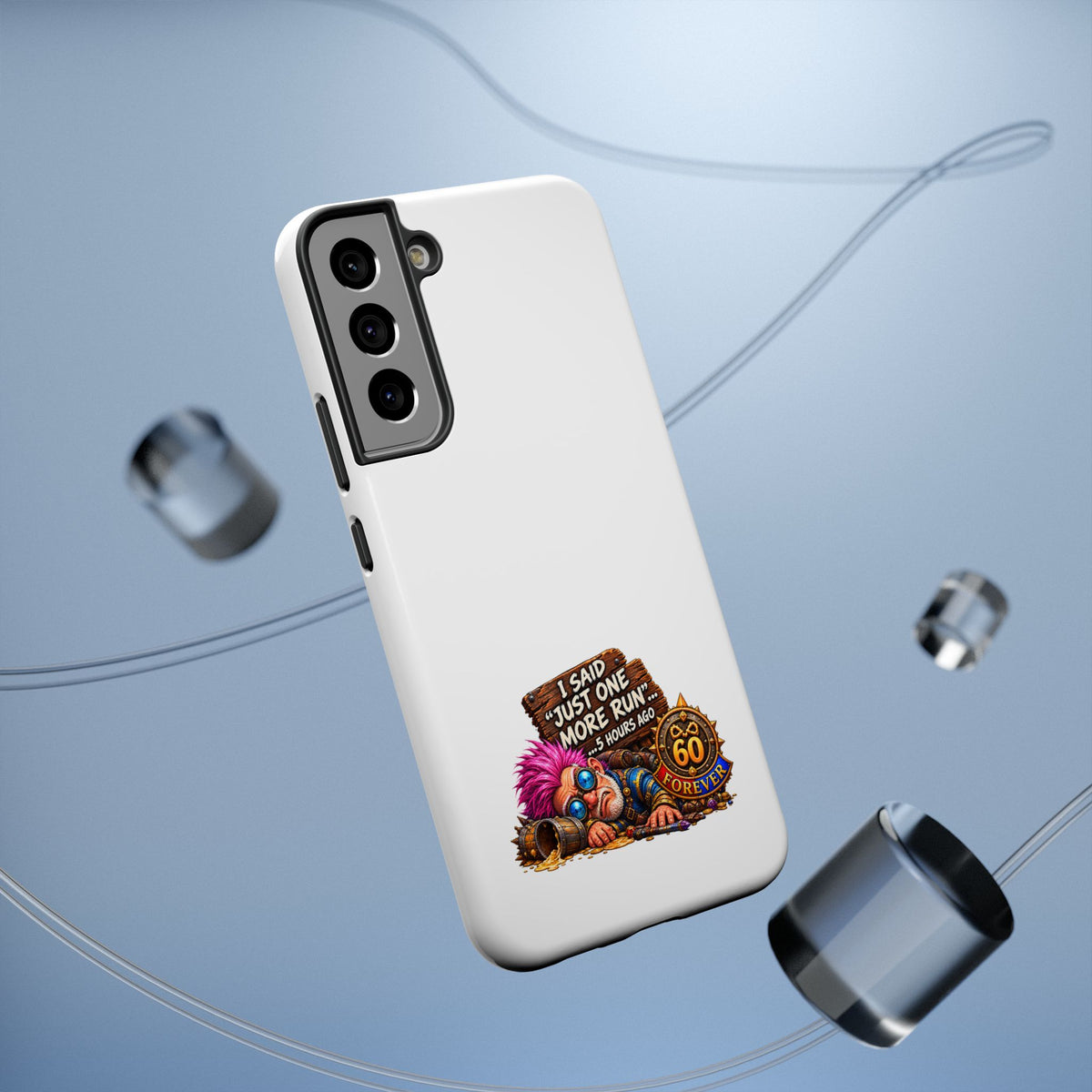 I Said Just One More Run… 5 Hours Ago – Phone Case