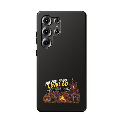 Phone Case — 'Never Pass Level 60' Heavy-Duty Impact-Resistant Phone Case