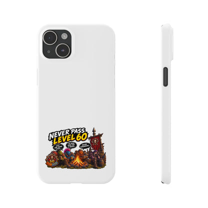 Phone Case — 'Never Pass Level 60' RPG Gamer Slim Case