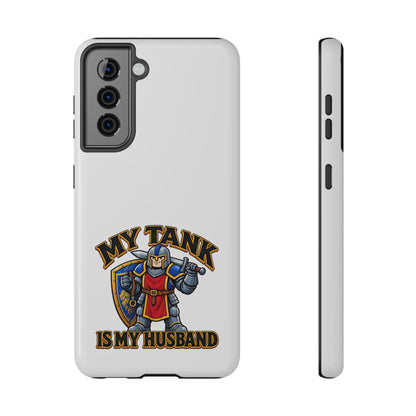Phone Case — 'My Tank Is My Husband' Heavy-Duty Impact-Resistant Phone Case