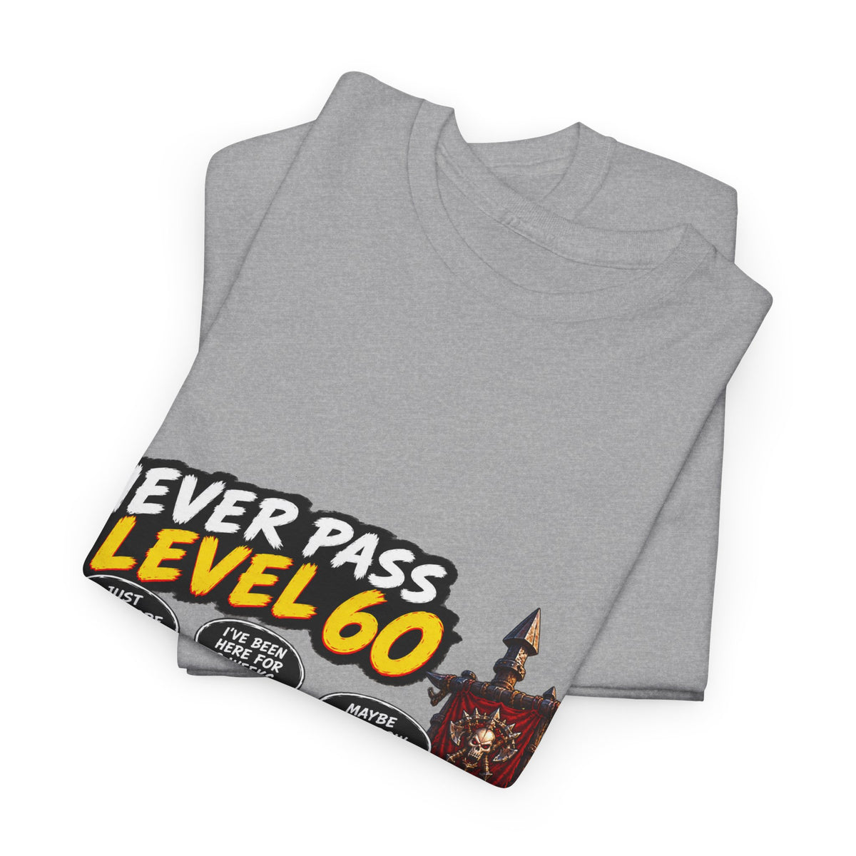 Never Pass Level 60 – T-Shirt