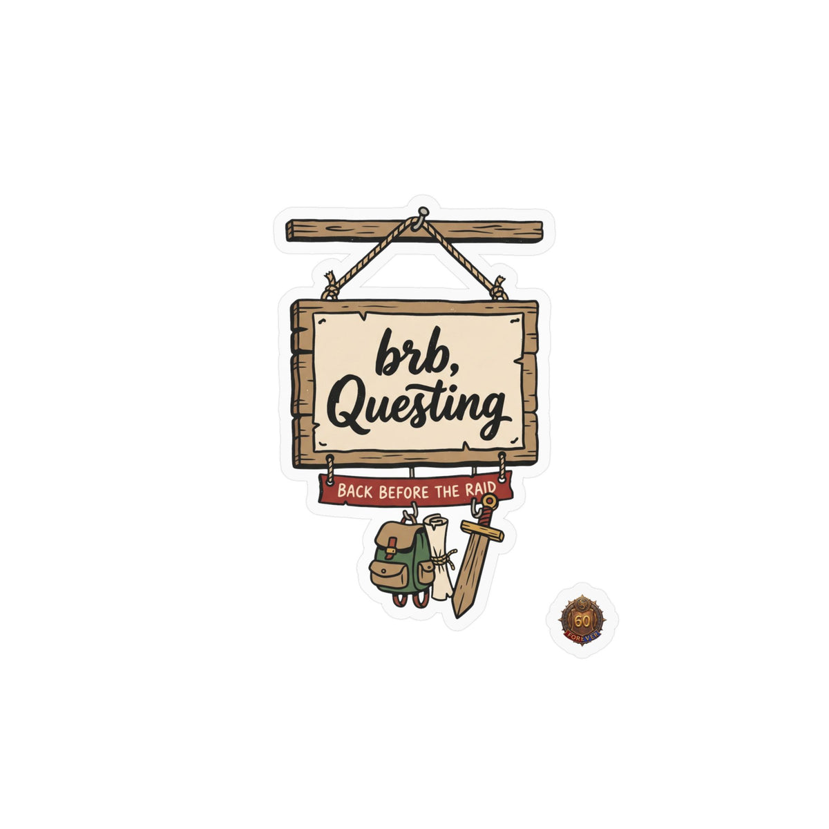 brb, Questing – Poster Decal