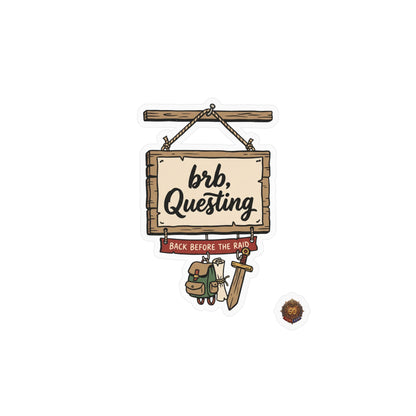 brb, Questing – Poster Decal