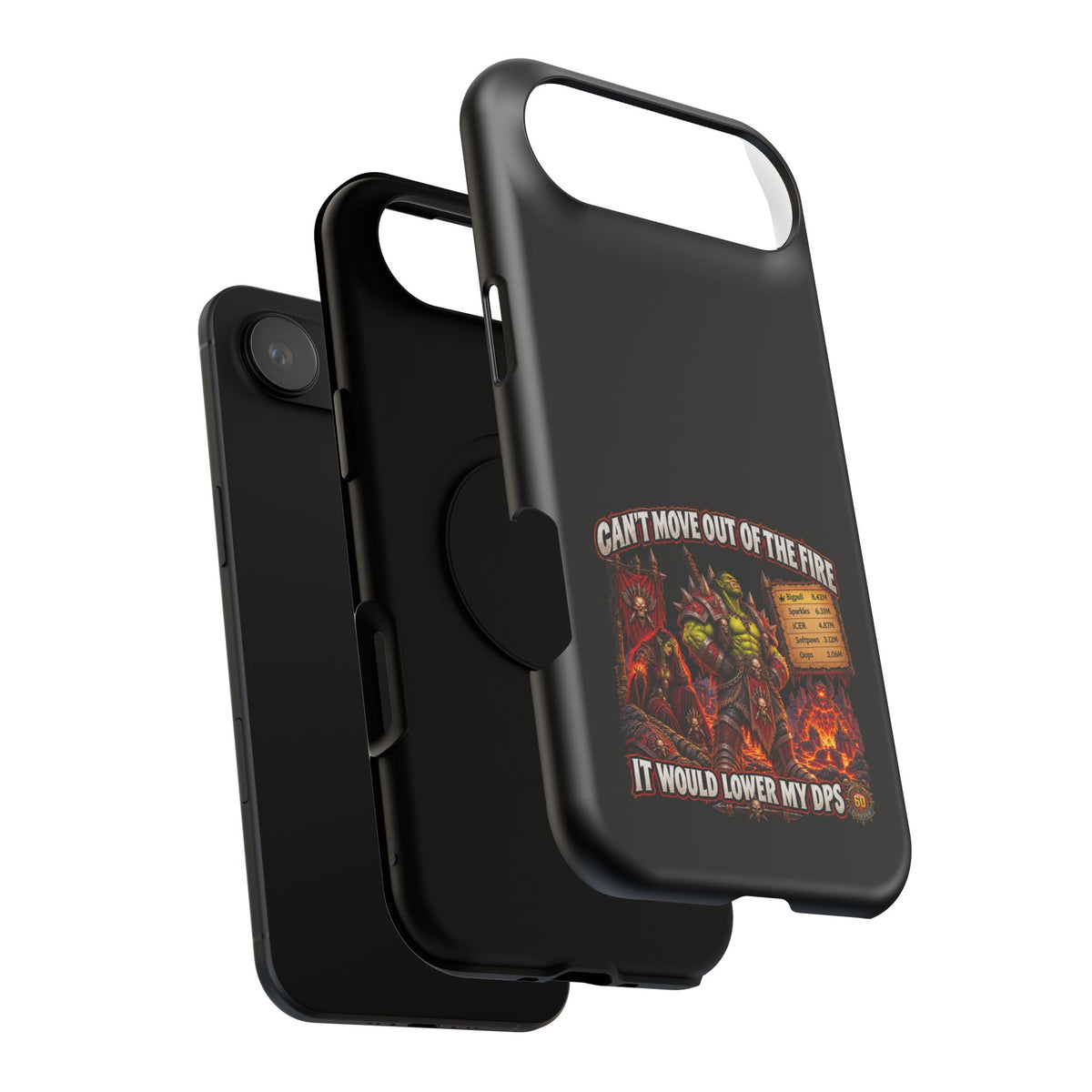 Phone Case — 'Can't Move Out of the Fire, It Would Lower My DPS' Heavy-Duty Impact-Resistant Phone Case