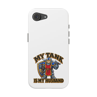 Phone Case — 'My Tank Is My Husband' Heavy-Duty Impact-Resistant Phone Case