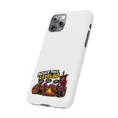 Phone Case — 'Never Pass Level 60' RPG Gamer Slim Case