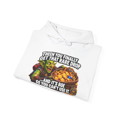 Then You Finally Get That Rare Drop – Hoodie