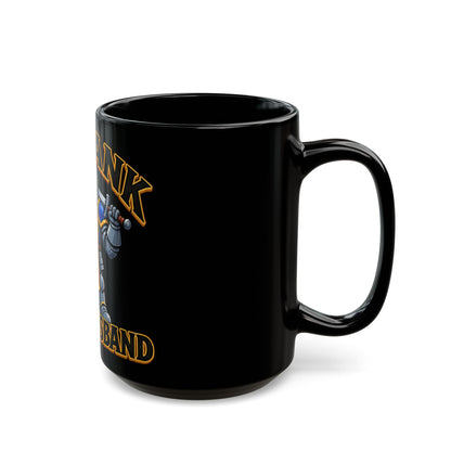 My Tank Is My Husband – Black Mug (11oz & 15oz)