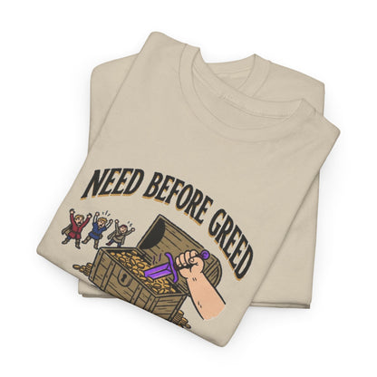 Need Before Greed – T-Shirt