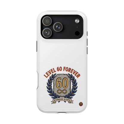 Phone Case — 'Level 60 Forever' Heavy-Duty Impact-Resistant Phone Case