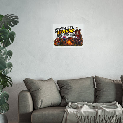 Never Pass Level 60 – Fine Art Poster | Sixty Forever Co.