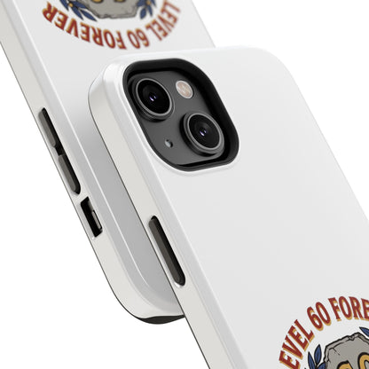 Phone Case — 'Level 60 Forever' Heavy-Duty Impact-Resistant Phone Case