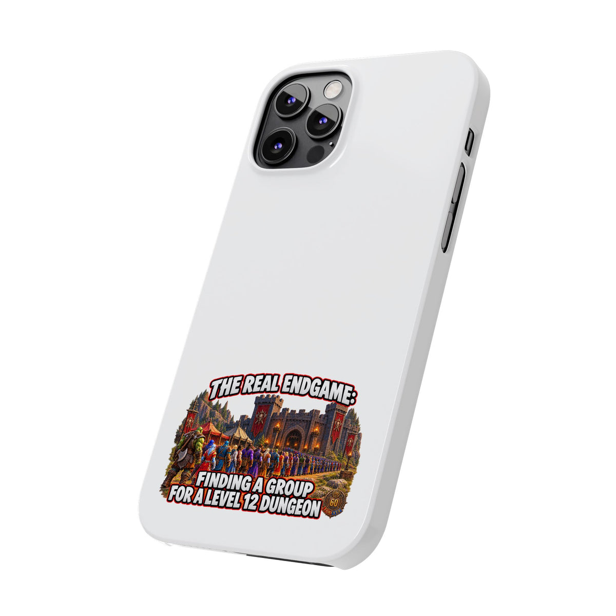 Phone Case — “The Real Endgame: Finding a Group for a Level 12 Dungeon” Gamer Design
