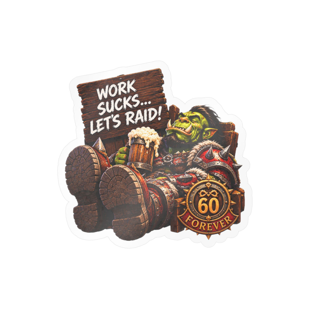 Work Sucks, Let's Raid – Poster Decal