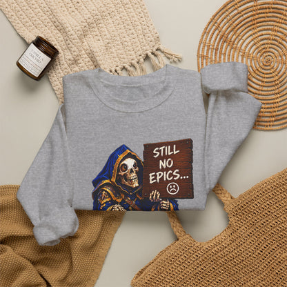 Still No Epics – Sweatshirt