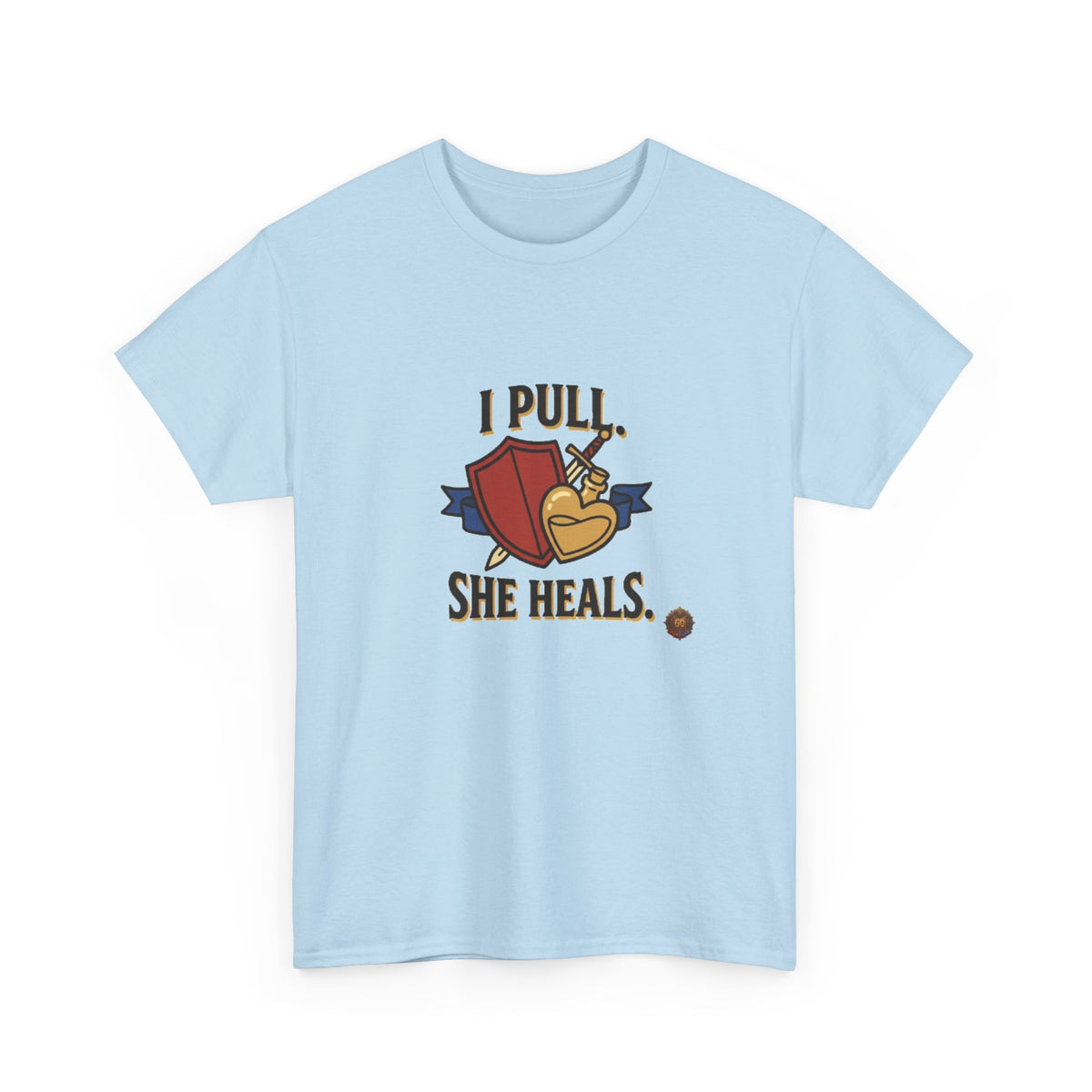 I Pull. She Heals. – T-Shirt
