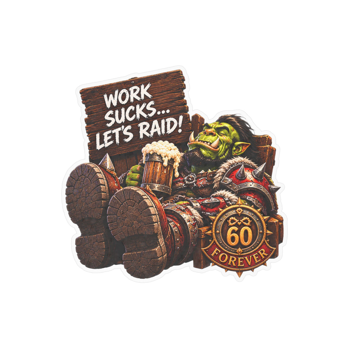 Work Sucks, Let's Raid – Sticker