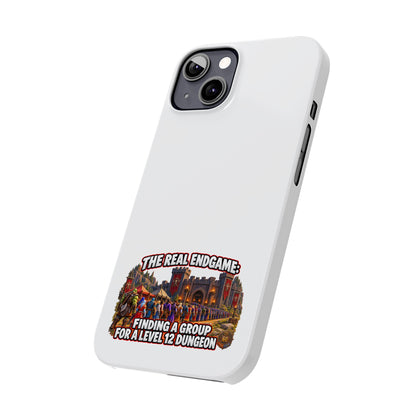 Phone Case — “The Real Endgame: Finding a Group for a Level 12 Dungeon” Gamer Design