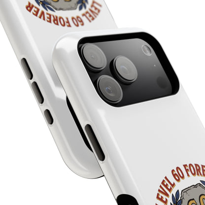 Phone Case — 'Level 60 Forever' Heavy-Duty Impact-Resistant Phone Case