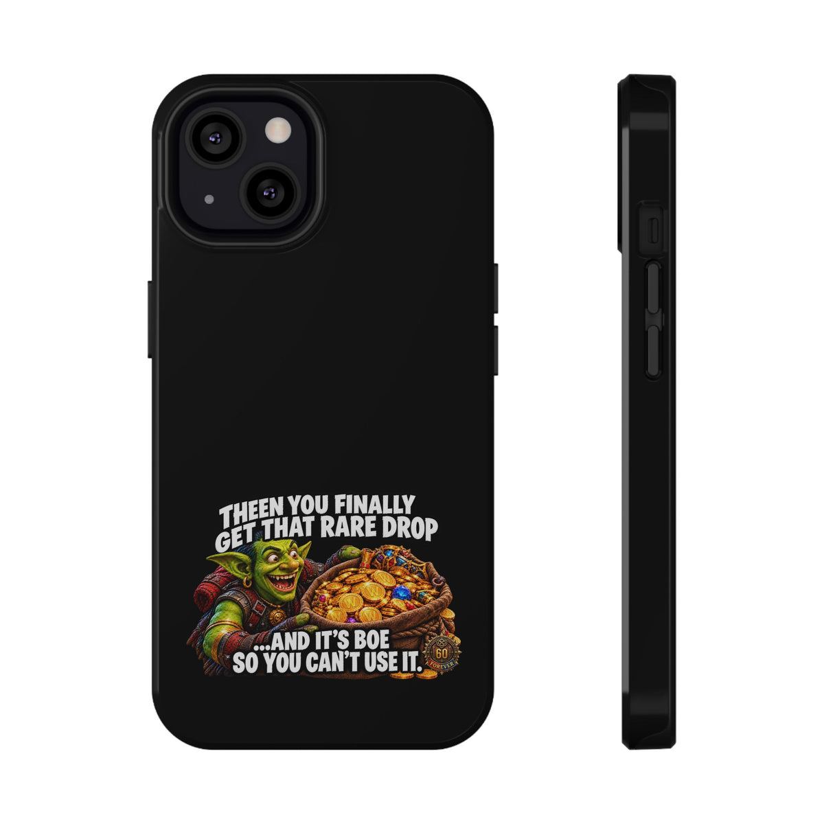 Phone Case — 'Rare Drop… And It's BoE' Heavy-Duty Impact-Resistant Phone Case
